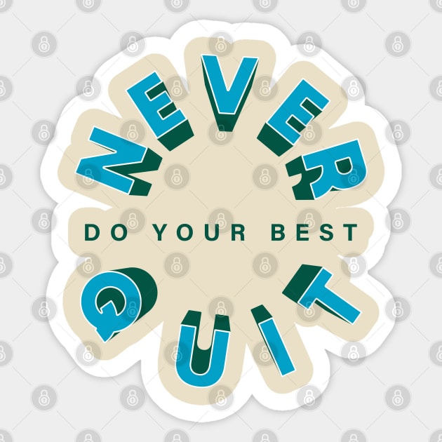 Never Do Your Best Quit Sticker by A Comic Wizard